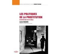 Les politiques de la prostitution - Volume 14 Du Moyen-Âge au XXIe siècle Amélie Maugère (Auteur)