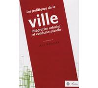 Les Politiques De La Ville: Intégration Urbaine Et Cohésion Sociale