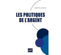 Les politiques de l'argent - Jeanne Lazarus - Puf - broché - Essai