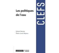 Les politiques de l'eau - Pierre Louis Mayaux - Lgdj - broché - Etude