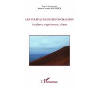 Les Politiques De Réconciliation - Analyses, Expériences, Bilans