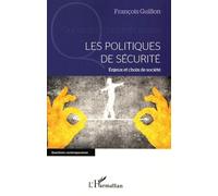 Les politiques de sécurité: Enjeux et choix de société