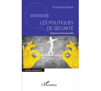 Les politiques de sécurité Enjeux et choix de société - François Guillon - L'harmattan - broché - Essai