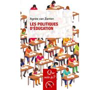 Les Politiques d'éducation - Agnès Van Zanten - Que Sais-Je - broché - Etude