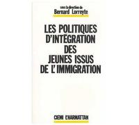 Les politiques d'intégration des jeunes issus de l'immigration - situation française et comparaison européenne actes - Bernard Lorreyte - L'harmattan - Livre