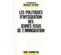 Les politiques d'intégration des jeunes issus de l'immigration - situation française et comparaison européenne actes - Bernard Lorreyte - L'harmattan - Livre