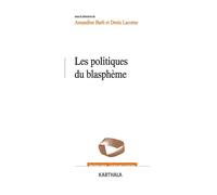 Les politiques du blasphème - Amandine Barb - Karthala - broché - Etude