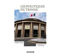 Les politiques du travail catégories A, A + 2022/2023 2022-2023 - Frédéric Laloue - Dunod - broché - Scolaire / Universitaire