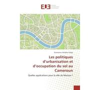 Les politiques d'urbanisation et d'occupation du sol au Cameroun - Ousmanou Amadou Garga - Universitaires Europeennes - broché - Essai