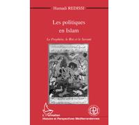 Les Politiques en Islam : Le Prophète, le roi et le savant