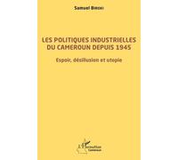 Les politiques industrielles du Cameroun depuis 1945