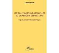 Les politiques industrielles du Cameroun depuis 1945