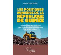 Les politiques minières de la République de Guinée: Permanence de l'extractivisme face aux dynamiques de redistribution de la rente minière