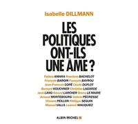 Les Politiques ont-ils une âme ? - Isabelle Dillmann - Albin Michel - broché - Essai