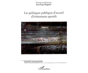Les politiques publiques d'accueil d'événements sportifs - Jean-Loup Chappelet - L'harmattan - broché - Essai