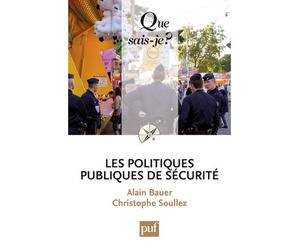 Les politiques publiques de sécurité - Christophe Soullez - Que Sais-Je - Poche - Essai
