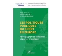 Les politiques publiques du sport en Europe: Faire gagner les territoires et porter les valeurs