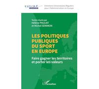 Les politiques publiques du sport en Europe: Faire gagner les territoires et porter les valeurs