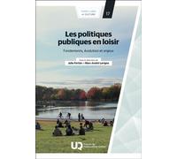 Les politiques publiques en loisir Fondements, évolution et enjeux 2025 - Julie Fortier - Presses Universite Du Quebec - relié - Essai