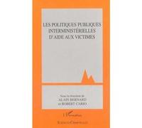 Les politiques publiques interministérielles d'aide aux victimes Robert Cario (Auteur)
