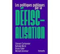 Les politiques publiques par la défiscalisation - Clément Carbonnier - Presses De Sciences Po - broché - Etude