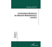 Les Politiques Régionales de Formation Professionnelle Continue - Christian Julien - L'harmattan - broché - Livre
