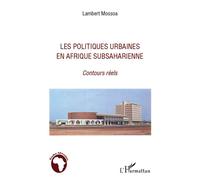 Les politiques urbaines en afrique subsaharienne Contours réels - Lambert Mossoa - L'harmattan - broché - Essai