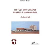 Les Politiques Urbaines En Afrique Subsaharienne - Contours Réels