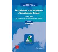Les polluants et les techniques d'épuration des fumées. Cas des unités de traitement et de valorisation des déchets. État de l'art (2° Éd.) Cas des unités de traitement et de valorisation des déchets 