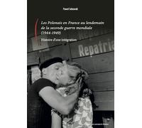 Les Polonais en France au lendemain de la seconde guerre mondiale (1944-1949) Histoire d'une intégration - Pawel Sekowski - Sorbonne Universite Presses - broché - Essai