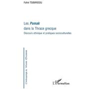 Les Pomak Dans La Thrace Grecque : Discours Ethnique Et Pratiques Socioculturelles