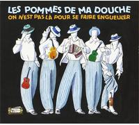 Les Pommes De Ma Douche - on n'est Pas La pour Se F [Import]