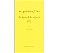 Les pommes frites, dix façons de les préparer - Suzy Palatin - L'epure - broché - Guide