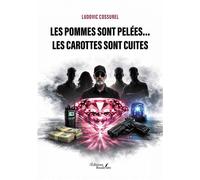 Les pommes sont pelées... les carottes sont cuites - Ludovic Cossurel - Baudelaire - broché - Théâtre