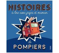 Charlotte Grossetête – Histoires à lire avec papa et maman : Les pompiers – Cartonné – Fleurus