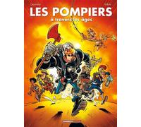 Les Pompiers : à travers les âges - tome 01 - Christophe Cazenove - Bamboo Eds - cartonné - Bande dessinée