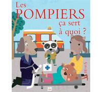Les pompiers Ça sert à quoi ? - Sophie Bellier - Fleurus - cartonné - Document jeunesse dès 3 ans
