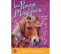 Les poneys magiques - tome 01 : Un nouvel ami (01)