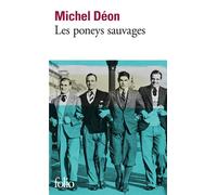 Michel Déon – Les poneys sauvages – Roman – Poche