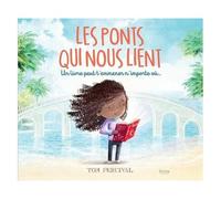 Les Ponts Qui Nous Lient - Un Livre Peut T'emmener N'importe Où