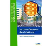 Les ponts thermiques dans le bâtiment: Mieux les connaître pour mieux les traiter