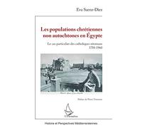 Les populations chrétiennes non autochtones en Égypte: Le cas particulier des catholiques ottomans 1750-1960