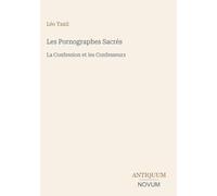 Les Pornographes Sacrés: La Confession et les Confesseurs