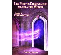Les Portes Cristallines au-delà des Mots: Tome 1 - L'exploration