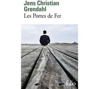 Les Portes de Fer Jens Christian Grøndahl (Auteur), Alain Gnaedig (Traduction)