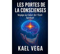 Les Portes de la Conscience : Voyage au Cœur de l'Éveil Spirituel