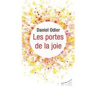 Les portes de la joie - Daniel Odier - Almora Eds - broché - Essai