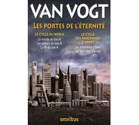 Les portes de l'éternité Le cycle du Non-A Le cycle des marchands d'armes - Alfred Elton Van Vogt - Omnibus - broché - Anthologie