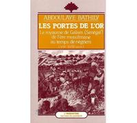Les portes de l'or: Le royaume de Galam, Sénégal, de l'ère musulmane au temps des négriers, VIIIe-XVIIIe siècle