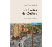 Les Portes de Québec, Tome 1 : Faubourg Saint-Roch